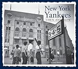 New York Yankees Then and Now