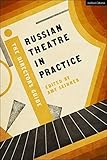 Russian Theatre in Practice: The Director's Guide (Performance Books) by