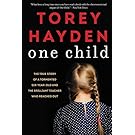 One Child: The True Story of a Tormented Six-Year-Old and the Brilliant Teacher Who Reached Out