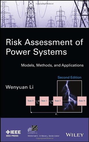 Risk Assessment of Power Systems: Models, Methods, and Applications (IEEE Press Series on Power Engineering)