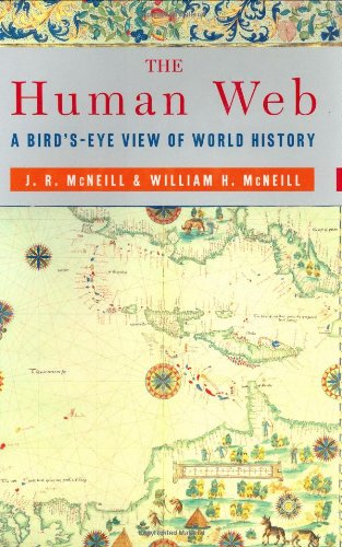 Download The Human Web: A Bird's-Eye View of World History Download The Human Web: A Bird's-Eye View of World History