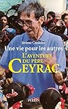 Image de Une vie pour les autres : L'aventure du Père Ceyrac