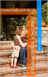 Livro Ansiedade sob controle : A beleza que você não vê
