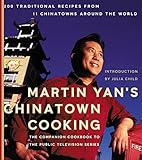 Martin Yan's Chinatown Cooking: 200 Traditional Recipes from 11 Chinatowns Around the World by 