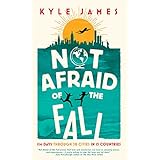 Not Afraid of the Fall: 114 Days Through 38 Cities in 15 Countries