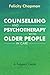 Counselling and Psychotherapy with Older People in Care by Felicity Chapman