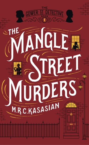 "The Mangle Street Murders (The Gower Street Detective Series)" av M.R.C. Kasasian