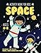 Space Activity Book for Kids Ages 4-8: Fun Art Workbook Games for Learning, Coloring, Dot to Dot, Mazes, Word Search, Spot the Difference, Puzzles and More by Activity Rockstar