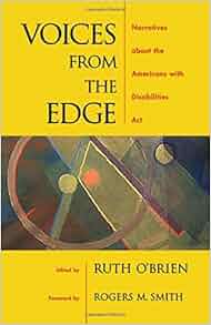 Voices From The Edge Narratives About The Americans With Disabilities Act Ruth O Brien Rogers