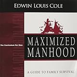 Maximized Manhood Workbook: A Guide to Family Survival (Majoring in Men: The Curriculum for Men)