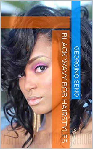 Black Wavy Bob Hairstyles Kindle Edition By Georgino Seno