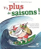 Y'a plus de saisons ! : Et autres idées toutes faites sur la planète by 