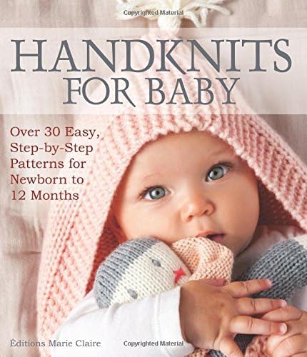 Frรฉdรฉrique AlexandreHandknits for Baby: Over 30 Easy, Step-by-Step Patterns for Newborn to 12 Months
