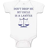 Cute Rascals Baby Bodysuit Don'T Drop Me My Uncle Is A Lawyer Dad Father's Day Boy & Girl Baby Clothes Funny Cotton A White Design Only 6 Months