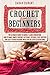 Crochet for Beginners: The Ultimate Guide to Quickly Learn Crocheting, How to Make Simple Crochet Pa by Sarah  Durant