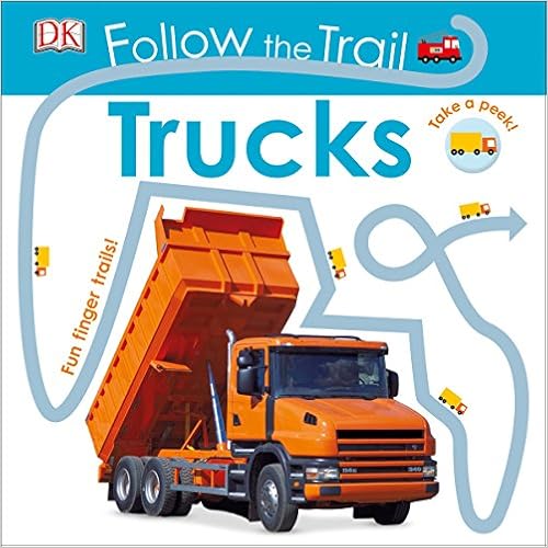 Follow the Trail: Trucks, by DK