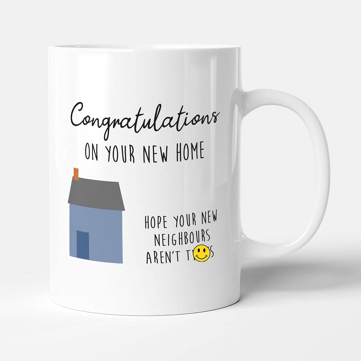 Victorian Printing Co - I Hope Your New Neighbours aren't Tw*ts - New Home Gift Mug, Ceramic, 11fl.oz.
