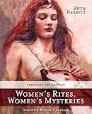Women's Rites, Women's Mysteries: Intuitive Ritual Creation by Ruth Barrett