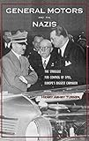 General Motors and the Nazis: The Struggle for Control of Opel, Europe's Biggest Carmaker by Henry Ashby Turner Jr.