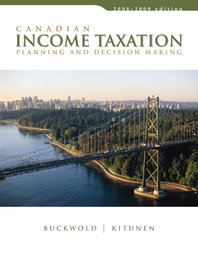 Canadian Income Taxation Planning and Decision Making: 2008-2009 Edition