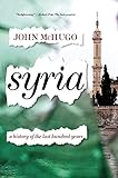 Syria: A History of the Last Hundred Years