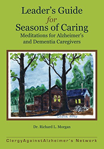 Leader's Guide for Seasons of Caring: Meditations for Alzheimer's and Dementia Caregivers by ClergyAgainstAlzheimer's Network