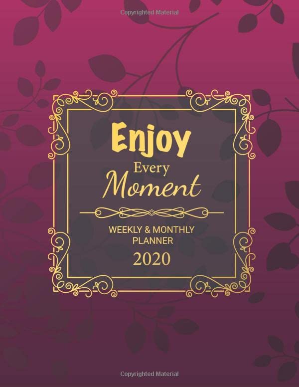 Enjoy Every Moment Weekly and Monthly Planner 2020: Floral Calendar Weekly and Monthly Planner 2020 8.5 x 11 , Stylish Purple Ornamental Leaves Cover