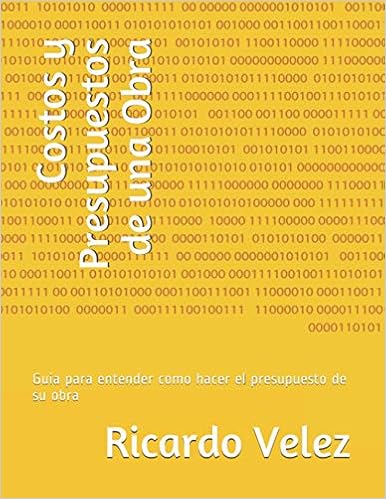 Book's Cover of Costos y Presupuestos de una Obra: Guia para entender como hacer el presupuesto de su obra Tapa blanda – 17 enero 2021
