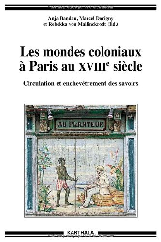 Les  mondes coloniaux à Paris au XVIIIe siècle
