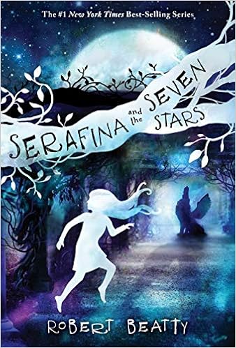 Serafina and the Seven Stars (The Serafina Series Book 4), by Robert Beatty Serafina and the Seven Stars (The Serafina Series Book 4), by Robert Beatty