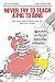 Never Try to Teach a Pig to Sing: Still More Urban Folklore from the Paperwork Empire (Humor in Life by Alan Dundes, Carl Pagter