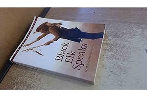 Black Elk Speaks: Being the Life Story of a Holy Man of the Oglala Sioux, the Premier Edition