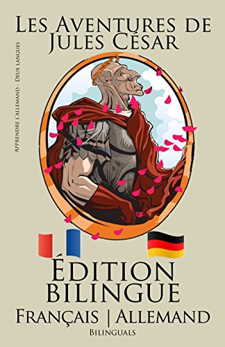 Apprendre l'allemand!: Apprendre l'allemand - Édition bilingue (Français - Allemand) Les Aventures by