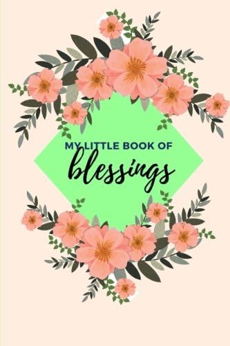 My Little Book of Blessings: Daily Gratitude Journal, Notebook, Diary, Mystical Mint (Gift of Love) Paperback – September 18, 2017