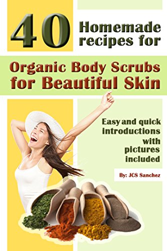 Skin Care Recipes: 40 Organic Skin Care Recipes, Revese Aging, and Natural Beauty