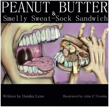 Peanut Butter and Smelly Sweat-Sock Sandwich