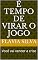 Livro É TEMPO DE VIRAR O JOGO: Você vai vencer a crise
