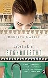 Front cover for the book Lipstick in Afghanistan by Roberta Gately