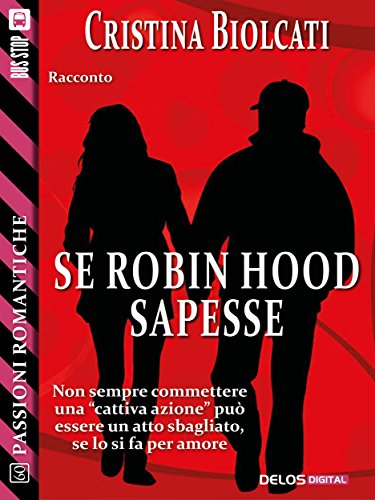 Se Robin Hood Sapesse Passioni Romantiche Italian Edition