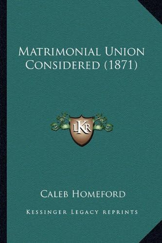 Matrimonial Union Considered (1871)