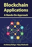 Blockchain Applications: A Hands-On Approach