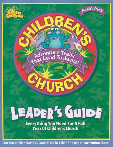Noah's Park Children's Church Leader's Guide, Green Edition (Children's Church Kit) by David C Cook