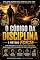 Livro O CÓDIGO DA DISCIPLINA: Método FORJA: Como Organizar Sua Vida, Recuperar o Controle e Construir o Futuro Que Você Deseja Mesmo Cansado e Sem Tempo