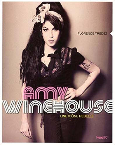 Amy Winehouse une icone rebelle, by Florence Tredez Amy Winehouse une icone rebelle, by Florence Tredez