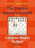 The Double Queen's Gambit: A Surprise Weapon for Black by Alexey Bezgodov