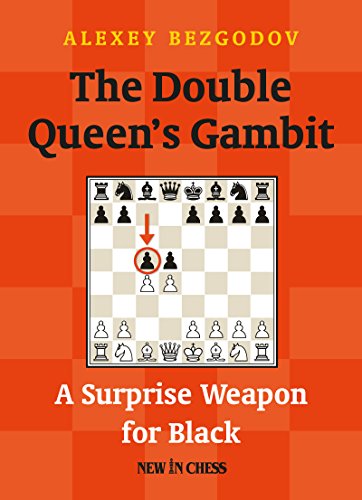 The Double Queen's Gambit: A Surprise Weapon for Black by Alexey Bezgodov