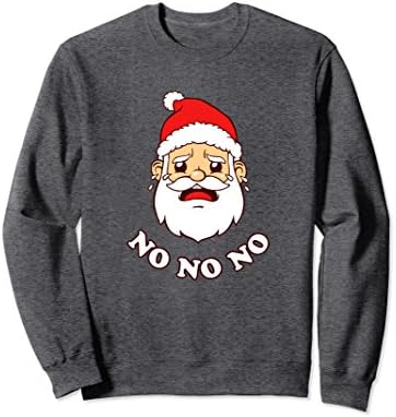 Unisex Christmas Funny Sweatshirt Sad Santa No No No 2XL Dark Heather
