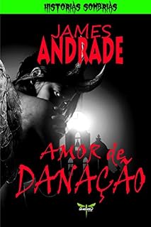 Livro AMOR DE DANAÇÃO (HISTÓRIAS SOMBRIAS)