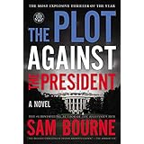 The Plot Against the President: A Novel