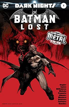 Amazon.com: Batman: Lost (2017) #1 (Dark Nights: Metal (2017-2018)) eBook :  Snyder, Scott, Tynion, James, Williamson, Joshua, Stewart, Dave, Coipel,  Olivier, Mahnke, Doug, Jimenez, Jorge, Paquette, Yanick, Jimenez, Jorge,  Paquette, Yanick, Mendoza,